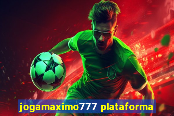 jogamaximo777 plataforma